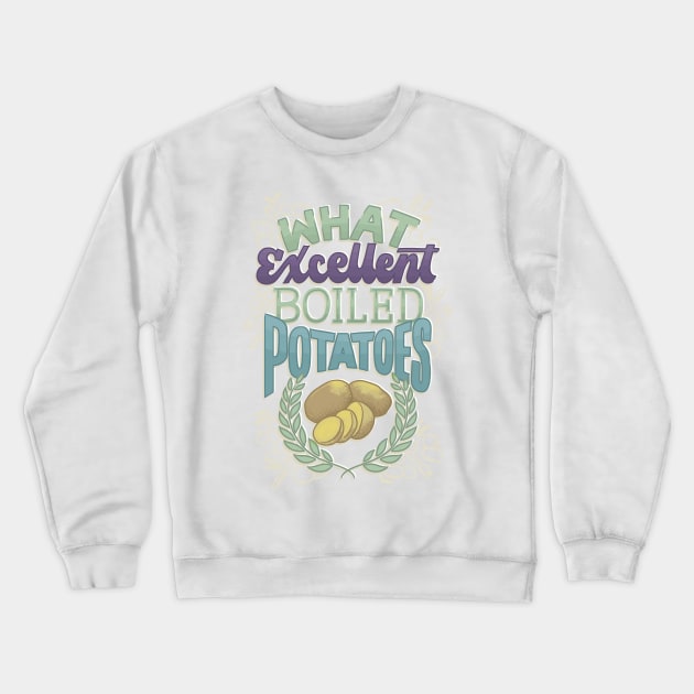 Excellent Boiled Potatoes Crewneck Sweatshirt by polliadesign